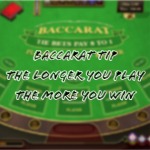 Baccarat Trick: The Longer You Play The More You Win