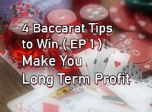 4 Baccarat Tips to Win ( EP 1 ), Make You Long Term Profit