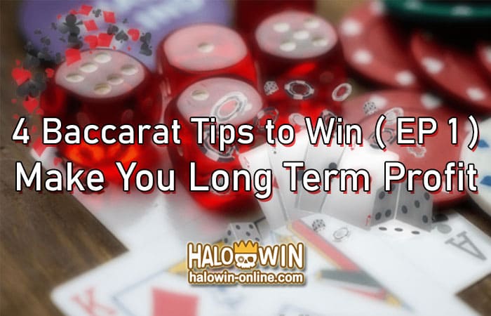 4 Baccarat Tips to Win ( EP 1 ), Make You Long Term Profit