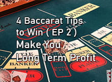 4 Baccarat Tips to Win ( EP 2 ), Make You Long Term Profit