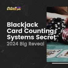 2024 Big Reveal on Blackjack Card Counting Systems Secret