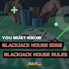 Blackjack House Edge and Blackjack House Rules You Must Know