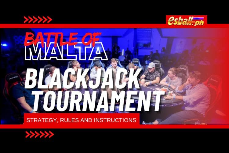 Malta Blackjack Tournament Strategy, Rules and Instructions