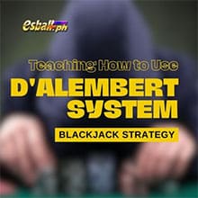 Teaching How to Use D'Alembert System as Blackjack Strategy