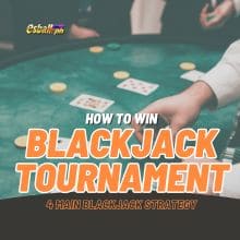 How to Win Blackjack Tournament, 4 Main Blackjack Strategy