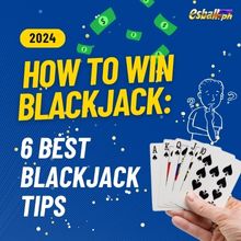 How to Win Blackjack: 6 Best Blackjack Tips