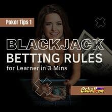 Poker Tips 1: Blackjack Betting Rules for Learner in 3 Mins