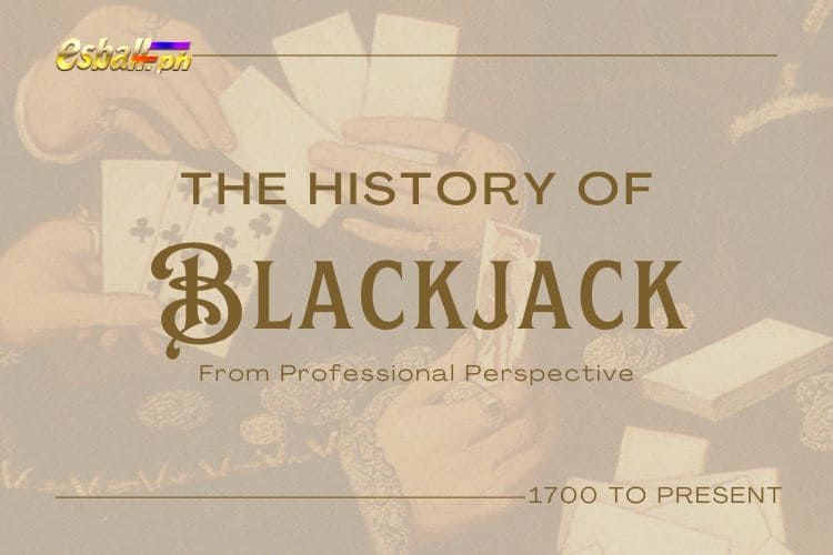 The History of Blackjack From Professional Perspective