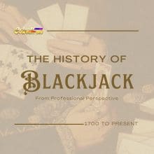 The History of Blackjack From Professional Perspective