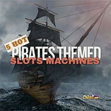 5 Hot Pirates Themed Slots Machines in the Philippines