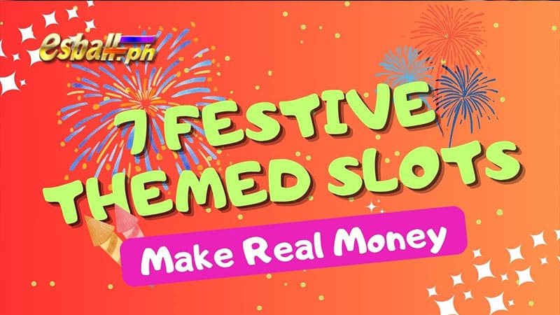 7 Festive-Themed Slots in Philippines That Make Real Money