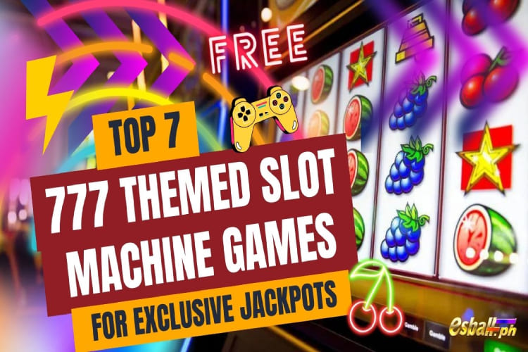 Free 777 Themed Slot Machine Games for Exclusive Jackpots