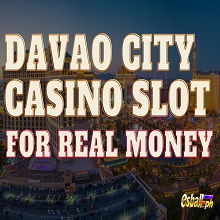 Davao City Casino Slot Games for Real Money