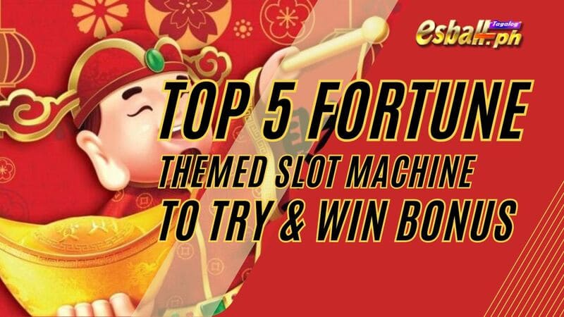 Top 5 Fortune-Themed Slot Machine Games to Try & Win Bonus