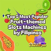 Top 5 Most Popular Fruit-themed Slots Machines by Filipinos