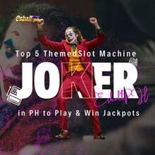 Top 5 Joker Themed Slot Machine in PH to Play & Win Jackpots