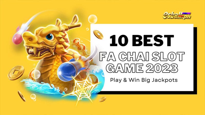 10 Best FA Chai Slot Game 2023 to Play & Win Big Jackpots