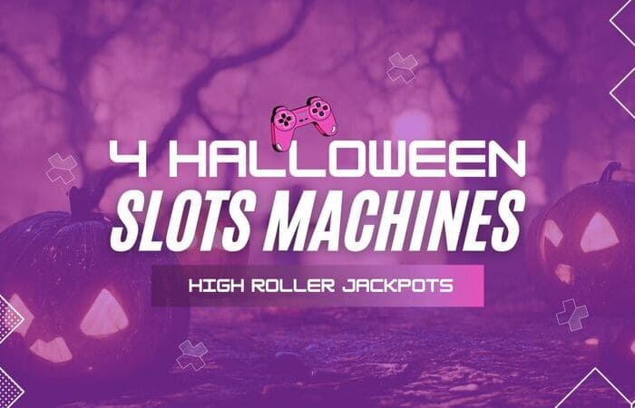 4 Halloween-Themed Slots Machines With High Roller Jackpots