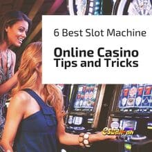 6 Best Slot Machine Online Casino Tips and Tricks to Use