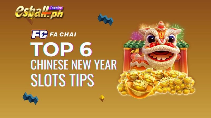 Top 6 Chinese New Year Slots Tips to Big Win in Philippines
