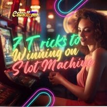 Unveiling 7 Tricks to Winning on Slot Machine Jackpots