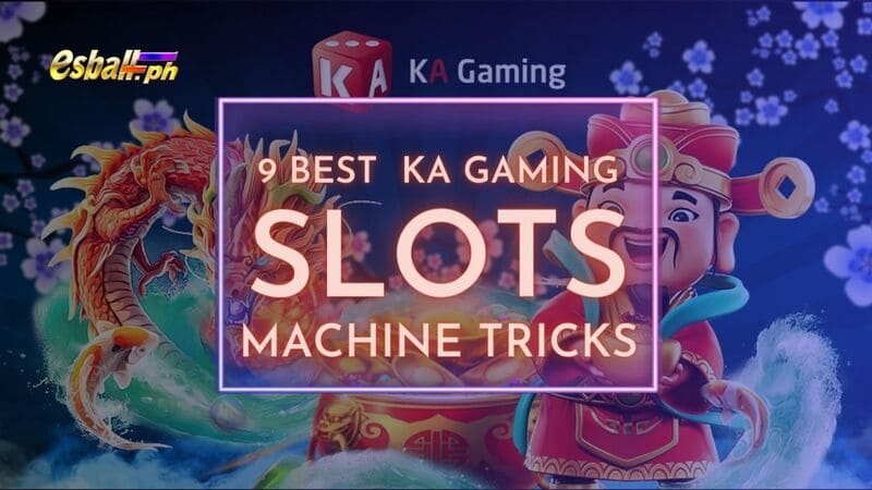 9 Best KA Gaming Slots Machine Tricks for Winning Big