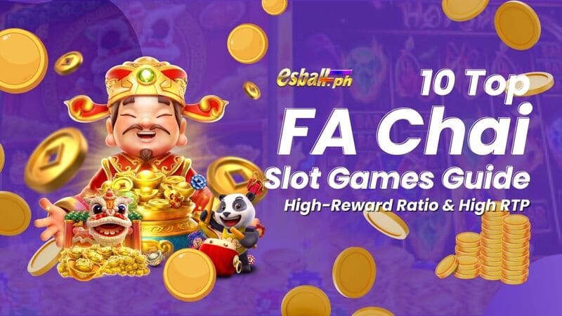 Top FA Chai Slot Games Guide, High-Reward Ratio & High RTP