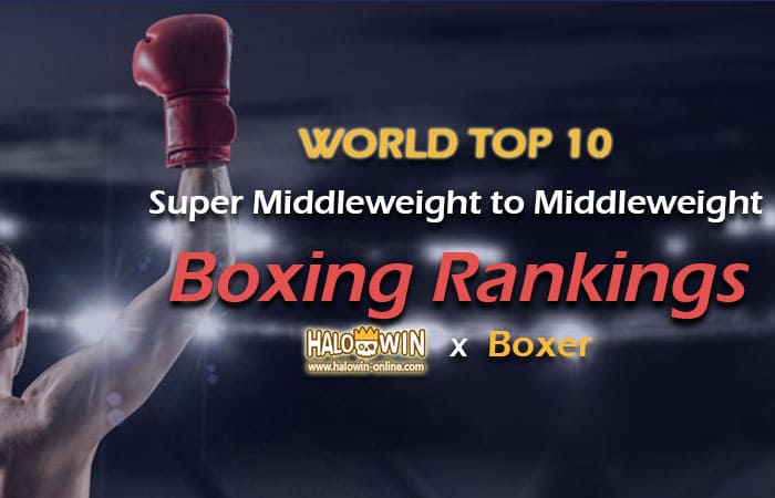 Top 10 Super Middleweight to Middleweight World Boxing Rankings