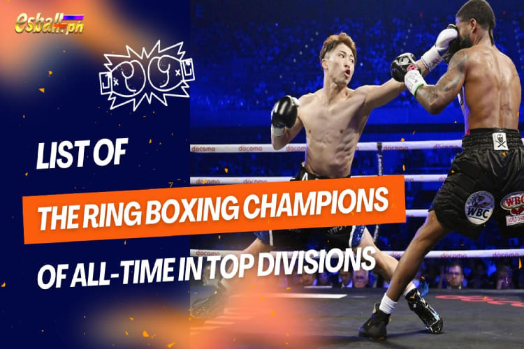List of the Ring Boxing Champions of All-time in Top Divisions