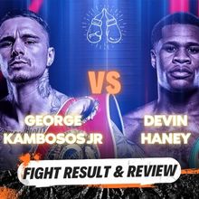 Devin Haney vs George Kambosos Jr Fight Result & Review