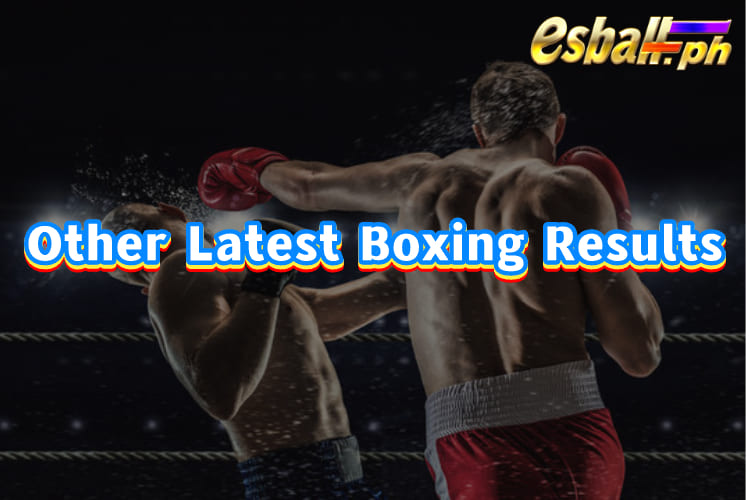 Latest Boxing Results in 2024, Dates & Fight Venues