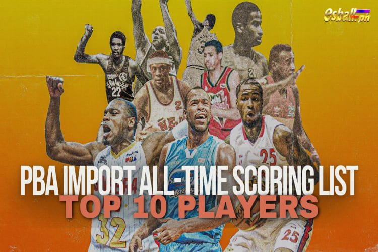 Top 10 Players of PBA Import All-time Scoring List
