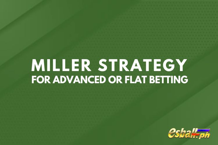 What is the Best Betting System? Strategies in Sports 1: Miller Strategy for Advanced or Flat Betting