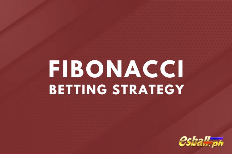 What is the Best Betting System? Strategies in Sports 4: Fibonacci Betting Strategy