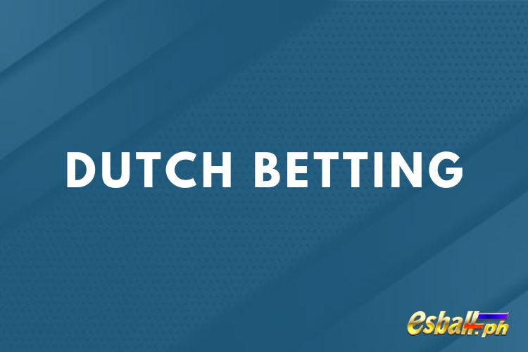 What is the Best Betting System? Strategies in Sports 5: Dutch Betting