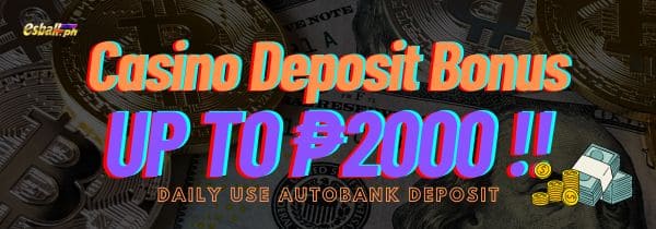 Daily Casino Deposit Bonus up to ₱2000, Use AutoBank Deposit