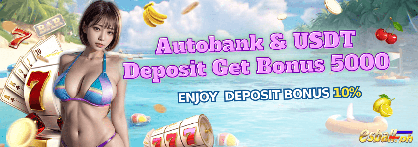 Autobank & USDT Deposit Get Bonus Max 5000!